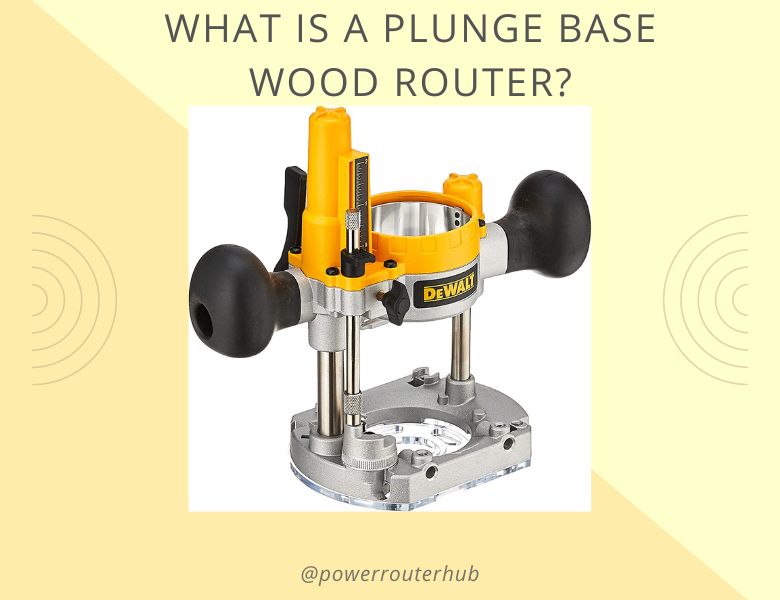 plunge base wood router