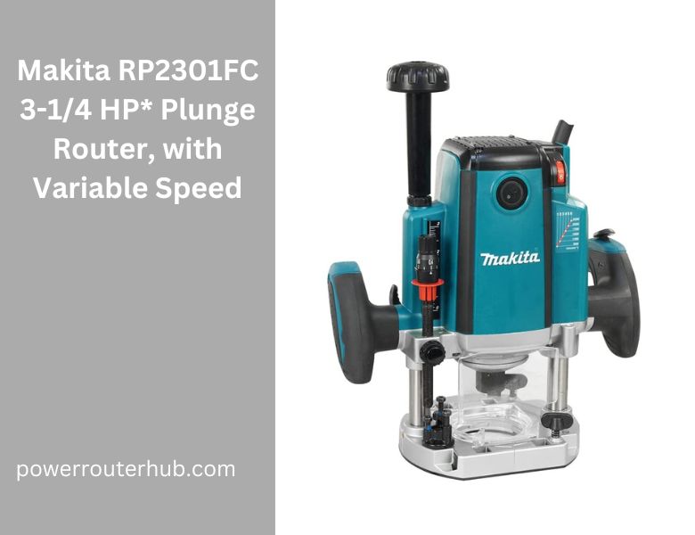 Makita RP2301FC 3-1/4 HP* Plunge Router, with Variable Speed