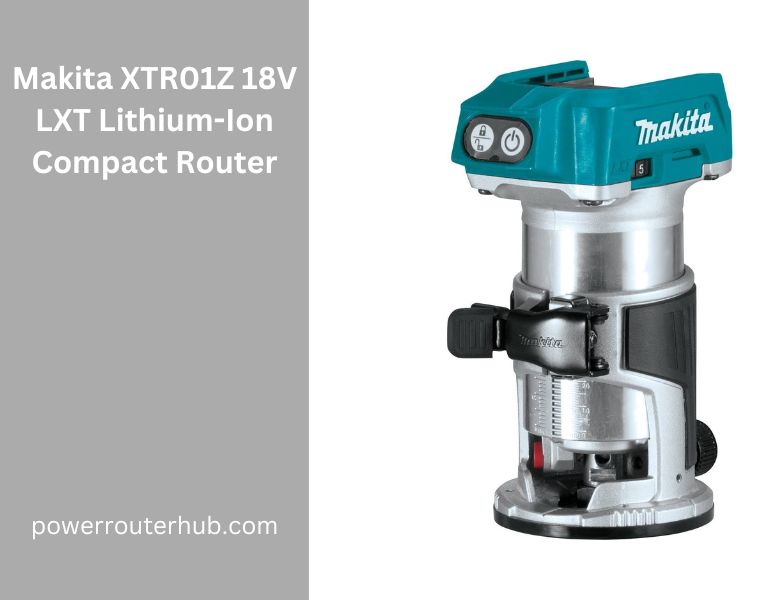 Makita XTR01Z 18V LXT Lithium-Ion Compact Router