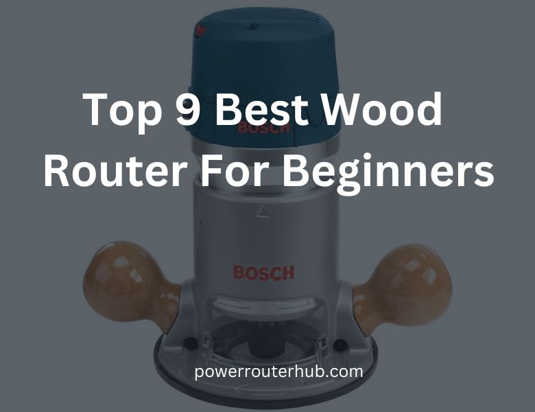 Best Wood Router For Beginners