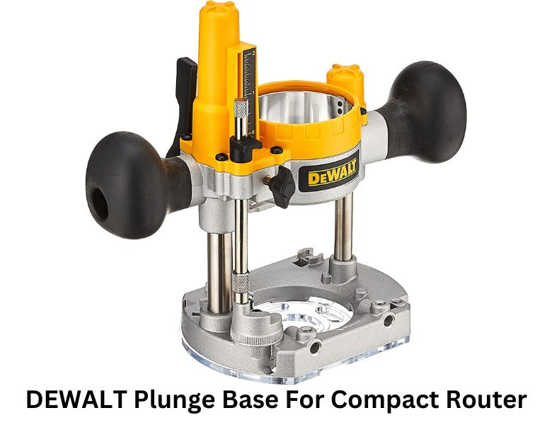 DEWALT DNP612 Plunge Base For Compact Router